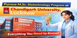 Pursue MSc Biotechnology Program at Chandigarh University Lucknow Everything You Need to Know